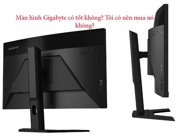 Màn hình Gigabyte có tốt không