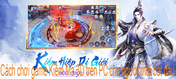 Cách chơi game Kiếm Ma 3D trên máy tính