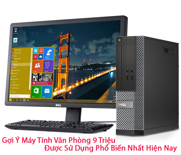 may tính văn phòng 9 triệu